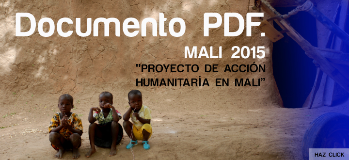 Malí 2015 “Proyecto de Acción Humanitaria en Malí”
